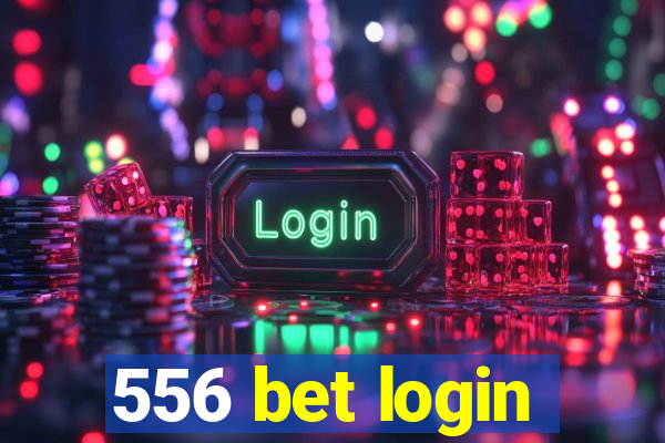 556 bet login